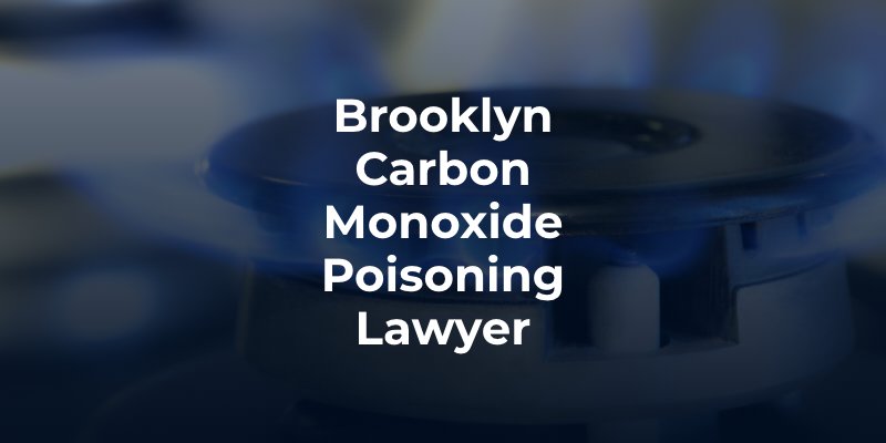 Brooklyn Carbon Monoxide Poisoning Lawyer