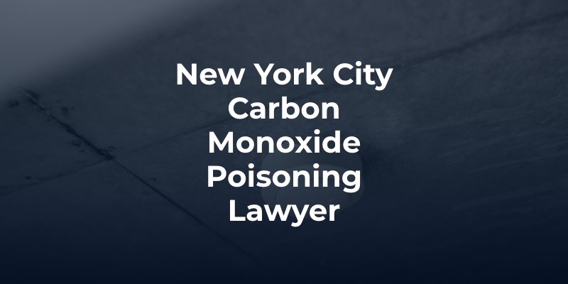 New York City Carbon Monoxide Poisoning Lawyer